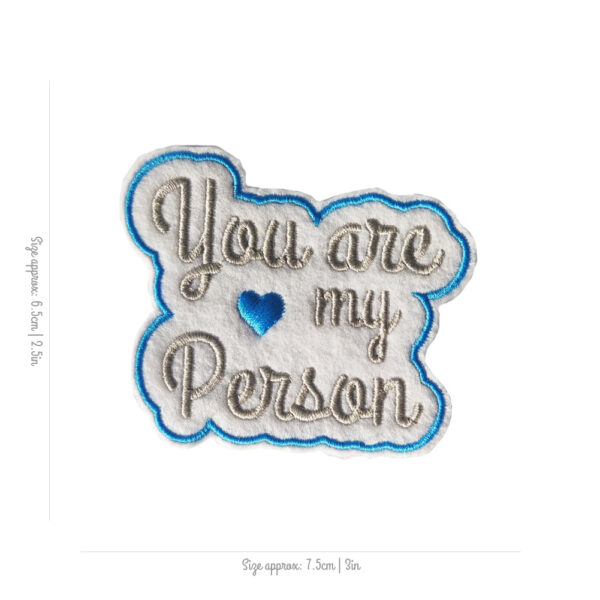 Bling! Handmade, You are my Person Patch, You are my Person, Patch, grey´s anatomy, friendship, girlfriend, boyfriend, cute, valentine, valentines, self, love, kind, perfect, motivation, hope, co-worker, Patches, Embroidery, Bordados, Handmade, Emblems, Emblema, Applique, Pin, Badges, Uniform, Hat, Backpack, Clothing, Clothes, Velcro, Jackets, Gifts, Jeans