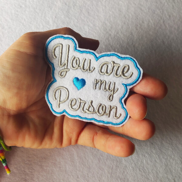 Bling! Handmade, You are my Person Patch, You are my Person, Patch, grey´s anatomy, friendship, girlfriend, boyfriend, cute, valentine, valentines, self, love, kind, perfect, motivation, hope, co-worker, Patches, Embroidery, Bordados, Handmade, Emblems, Emblema, Applique, Pin, Badges, Uniform, Hat, Backpack, Clothing, Clothes, Velcro, Jackets, Gifts, Jeans