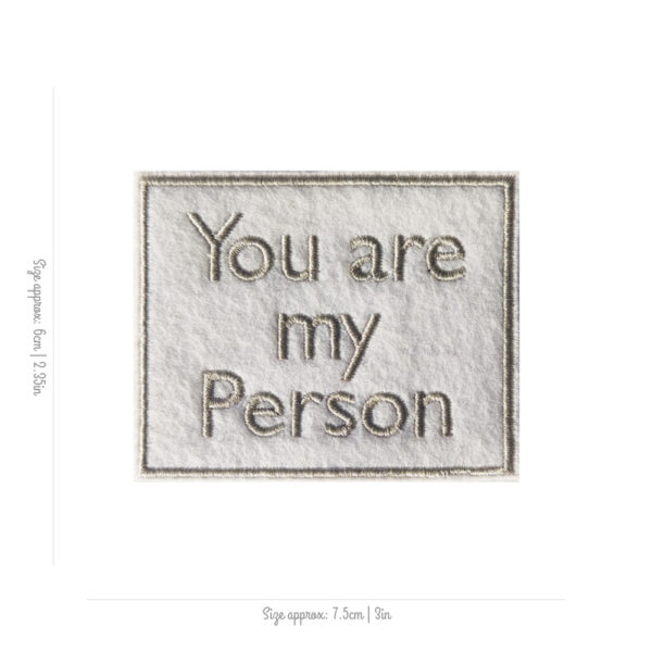 Bling! Handmade, You are my Person Patch, You are my Person, Patch, grey´s anatomy, friendship, girlfriend, boyfriend, cute, valentine, valentines, self, love, kind, perfect, motivation, hope, co-worker, Patches, Embroidery, Bordados, Handmade, Emblems, Emblema, Applique, Pin, Badges, Uniform, Hat, Backpack, Clothing, Clothes, Velcro, Jackets, Gifts, Jeans