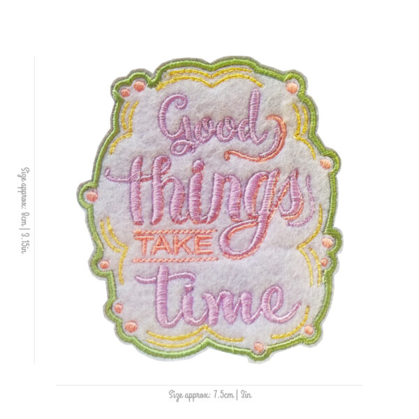 Bling! Handmade, Good Things Take Time Patch, Patch, sarcasm, self love, kind, perfect, motivation, hope, positivity, Patches, Embroidery, Bordados, Handmade, Emblems, Emblema, Applique, Pin, Badges, Uniform, Hat, Backpack, Clothing, Clothes, Velcro, Jackets, Gifts, Jeans