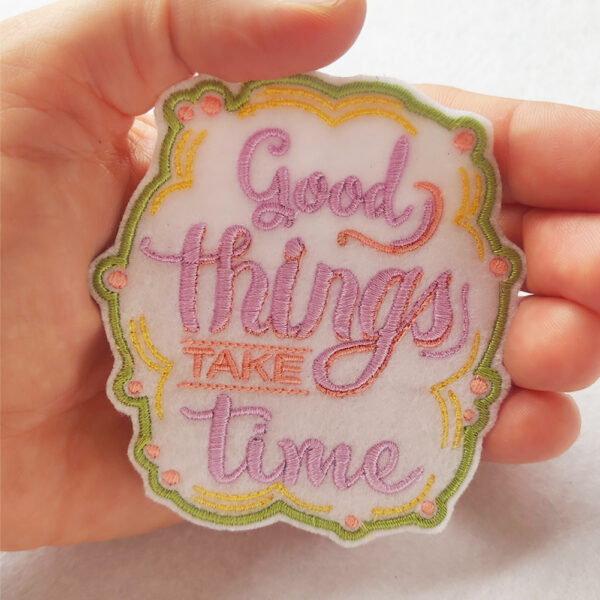 Bling! Handmade, Good Things Take Time Patch, Patch, sarcasm, self love, kind, perfect, motivation, hope, positivity, Patches, Embroidery, Bordados, Handmade, Emblems, Emblema, Applique, Pin, Badges, Uniform, Hat, Backpack, Clothing, Clothes, Velcro, Jackets, Gifts, Jeans