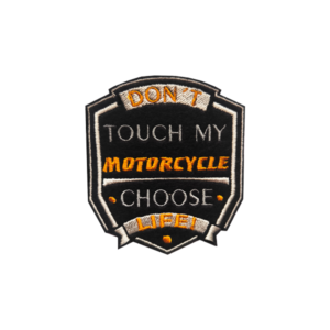 Bling! Handmade, Don´t Touch My Motorcycle Choose Life, Motobike, Moto, Ride, Wild, Old School, Classic, Childhood, Patches, Embroidery, Bordados, Handmade, Emblems, Emblema, Applique, Pin, Badges, Uniform, Hat, Backpack, Clothing, Clothes, Velcro, Jackets, GiftS, Jeans